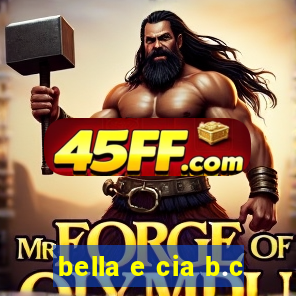 bella e cia b.c